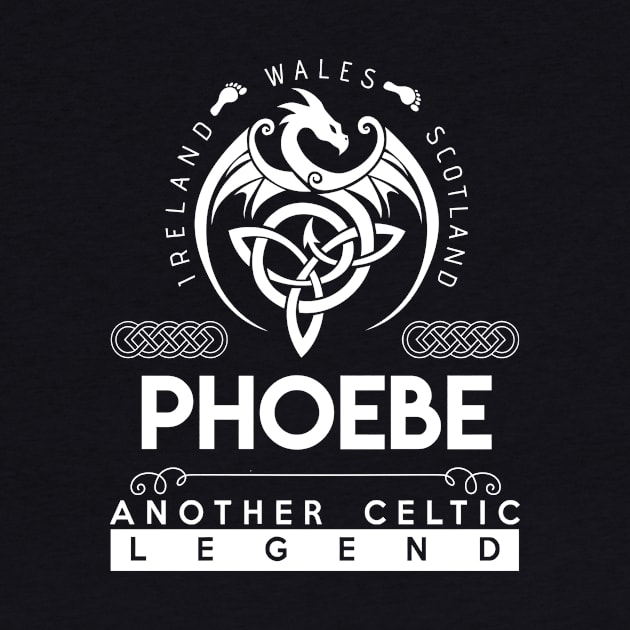 Phoebe Name T Shirt - Another Celtic Legend Phoebe Dragon Gift Item by harpermargy8920